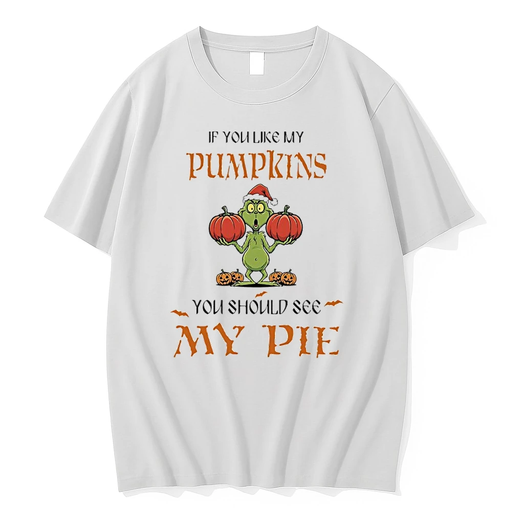 Grinch Halloween If You Like My Pumpkins You Should See My Pie Shirts