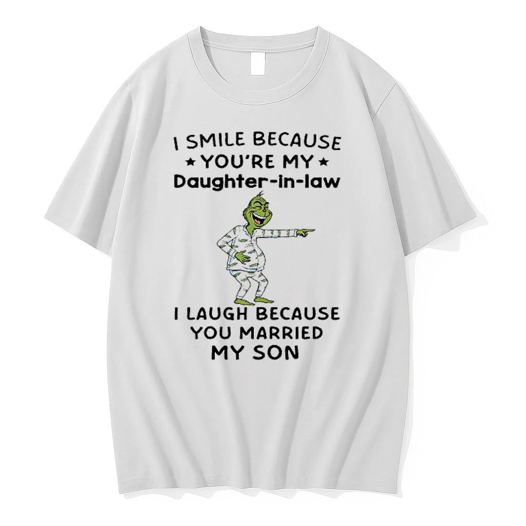 Grinch I Smile Because Youre My Daughter In Law I Laugh Because You Married My Son Shirts