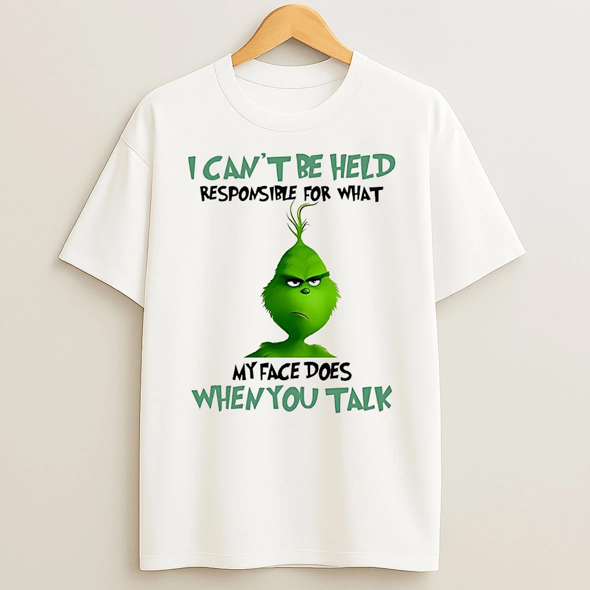 Grinch I Cant Be Held Responsible For What My Face Does When You Talk Shirts