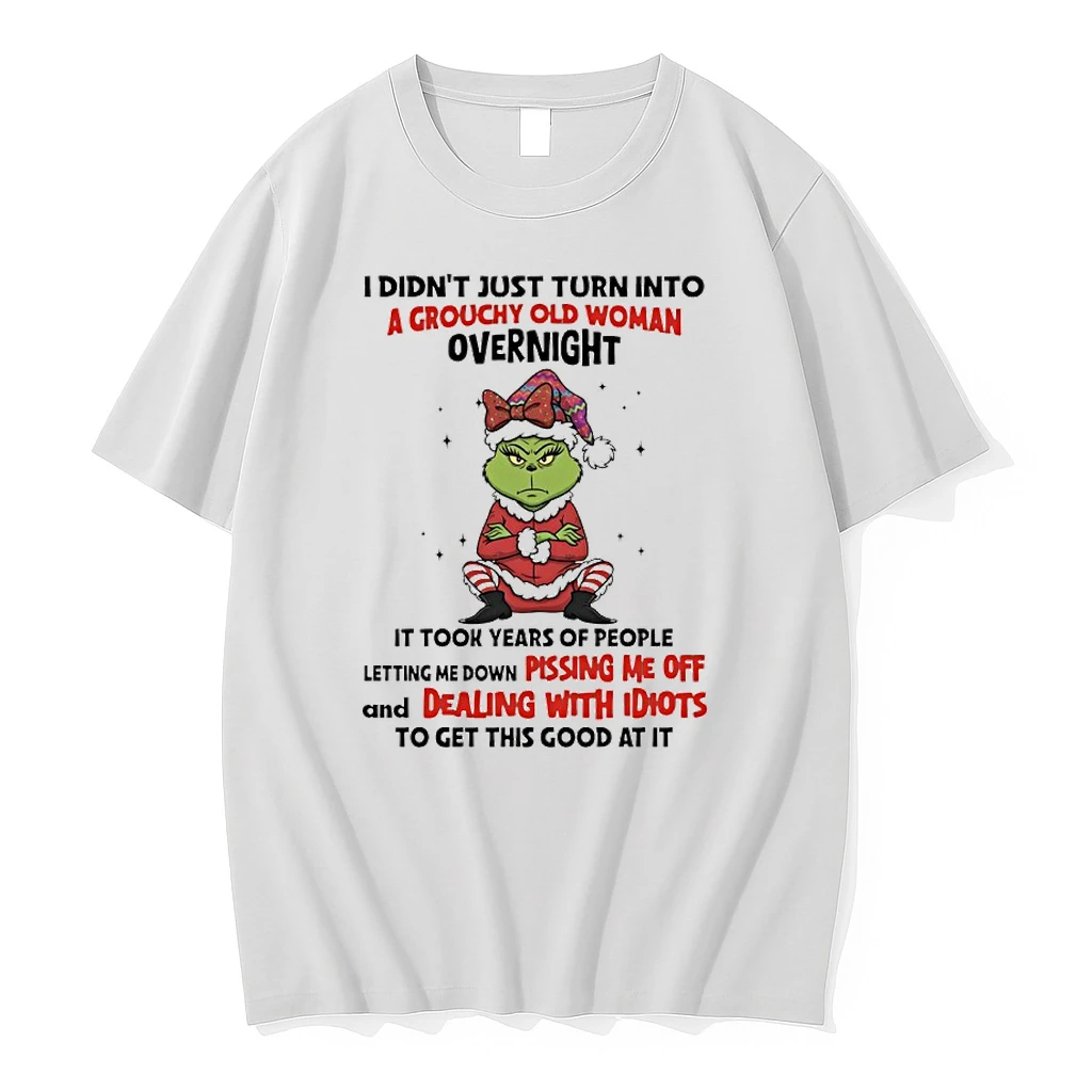 Grinch I Didnt Just Turn Into A Grouchy Old Woman Evernight It Took Years Of People Shirts