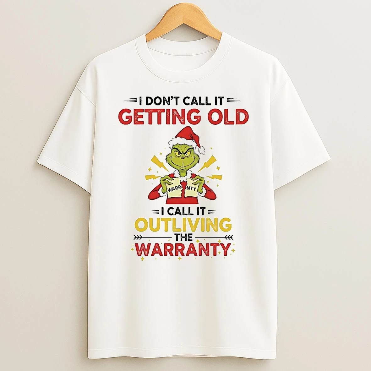 Grinch I Dont Call It Getting Old Outliving The Warranty Christmas Shirts