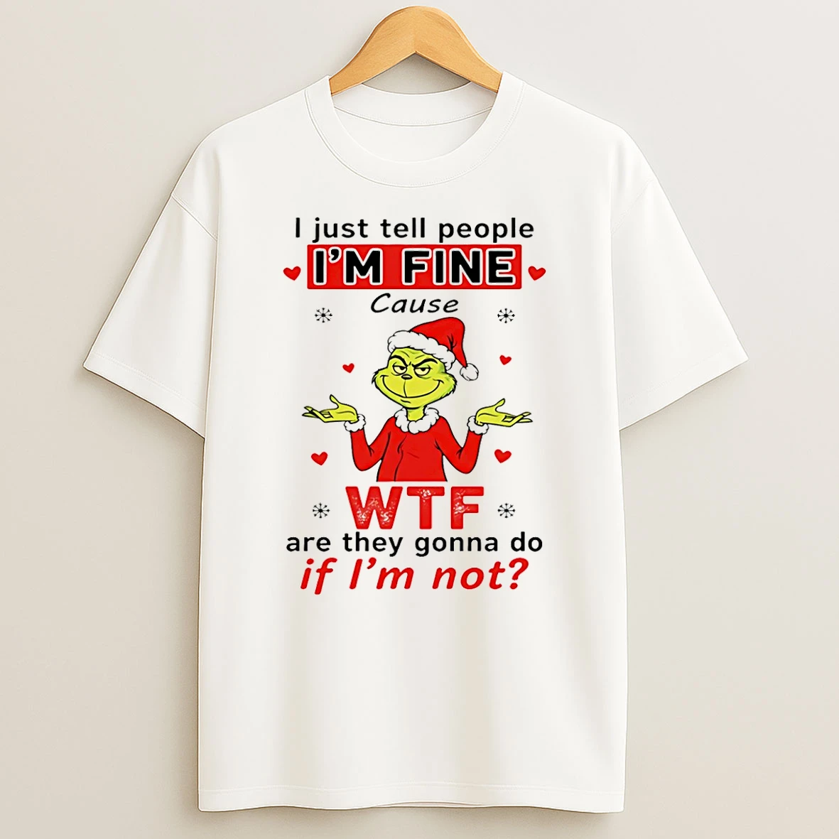 Grinch I Just Tell People Im Fine Christmas Shirts