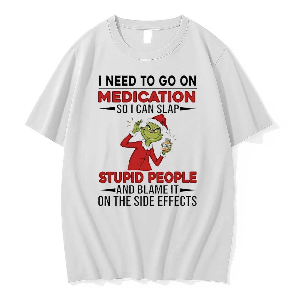 Grinch I Need To Go On Medication So I Can Slap Stupid People Christmas Shirts