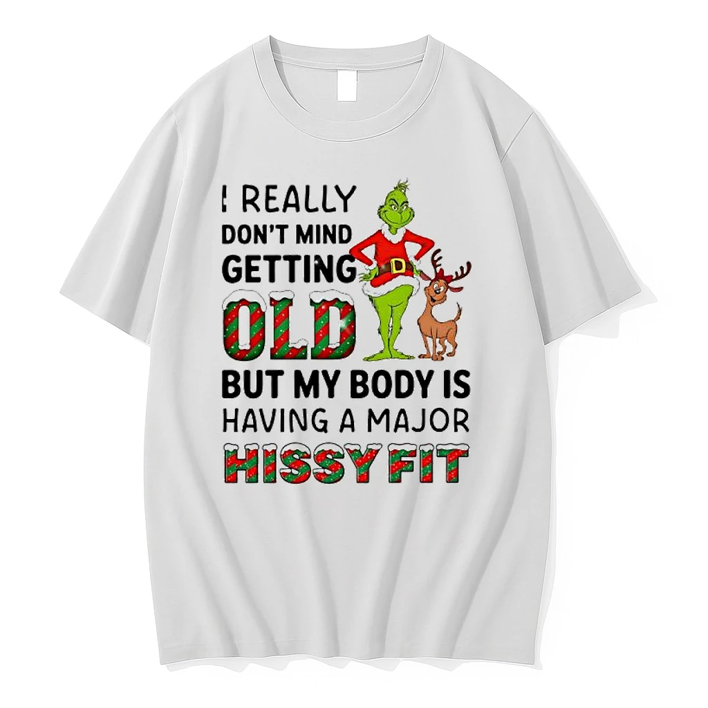 Grinch I Really Dont Mind Getting Old I But My Body Is Having A Major Hissy Fit Shirts