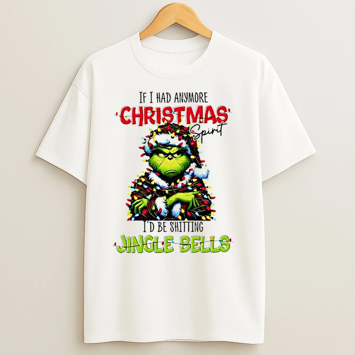 Grinch If I Had Anymore Christmas Spirit Id Be Shitting Jingle Bells T Shirts