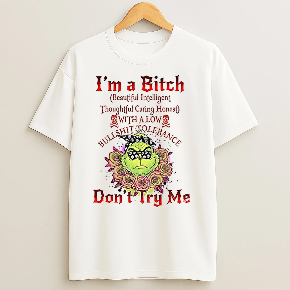 Grinch Im A Bitch Beautiful Intelligent Thoughtful Caring Honest With A Low Bullehit Folerance Christmas T Shirts