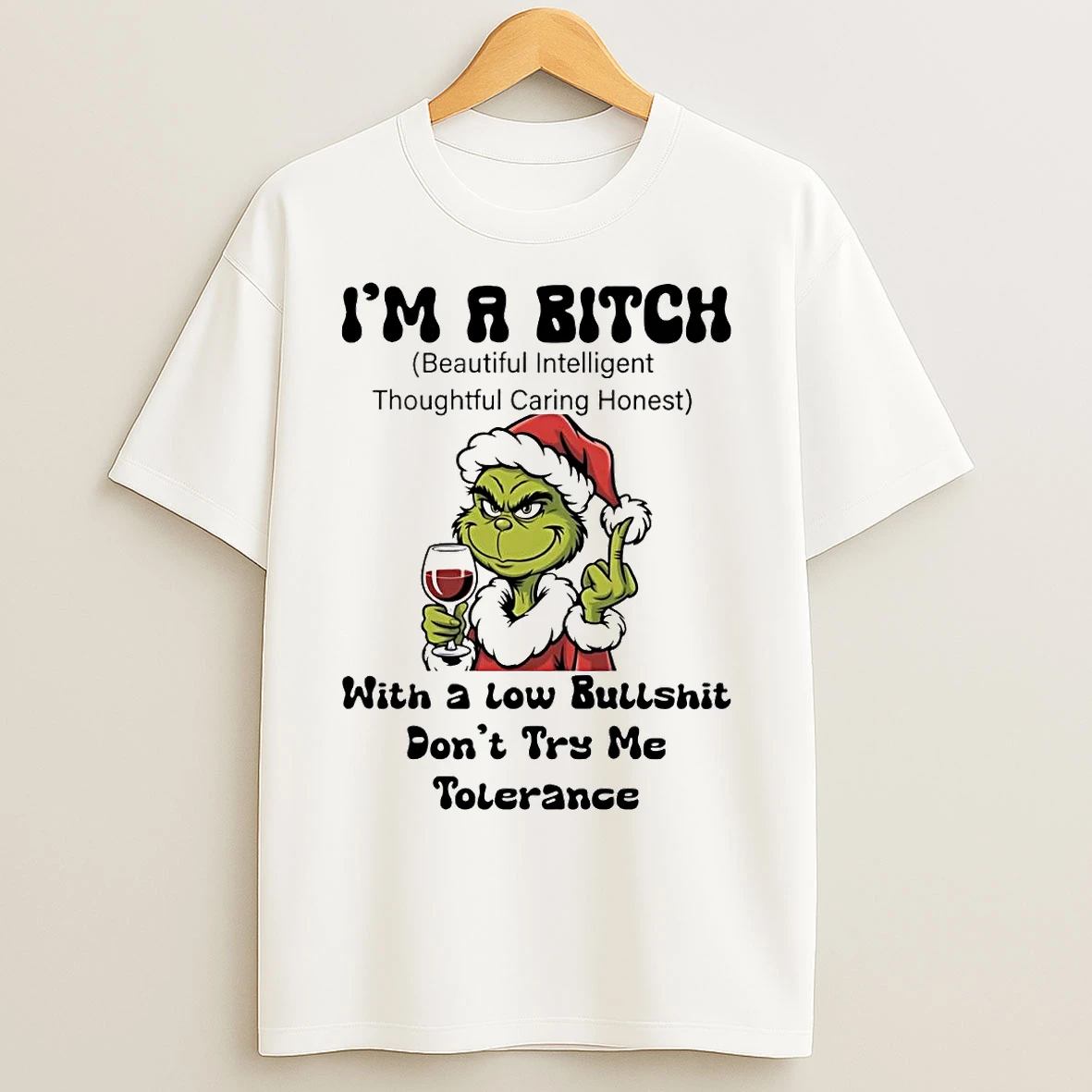 Grinch Im A Bitch With A Low Bullshit Dont Try Me Tolerance Christmas T Shirts
