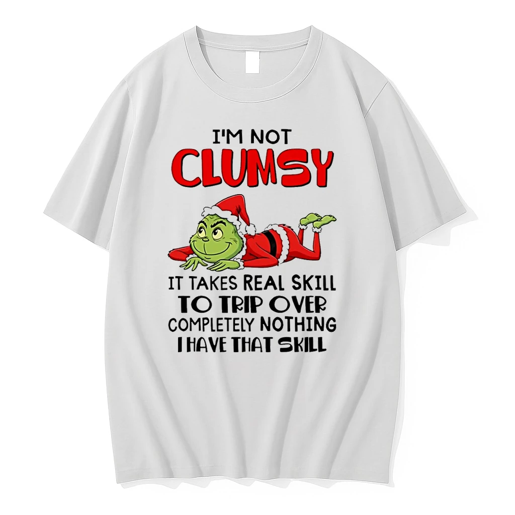 Grinch Im Not Clumsy It Takes Real Skill To Trip Over Completely Nothing Thave That Skill Shirts