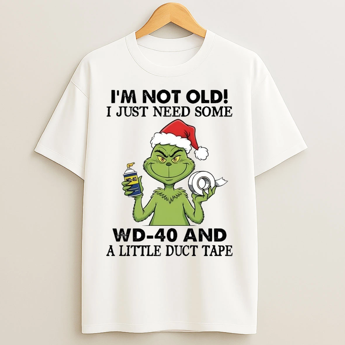 Grinch Im Not Old I Just Need Some Wd 40 Christmas T Shirts