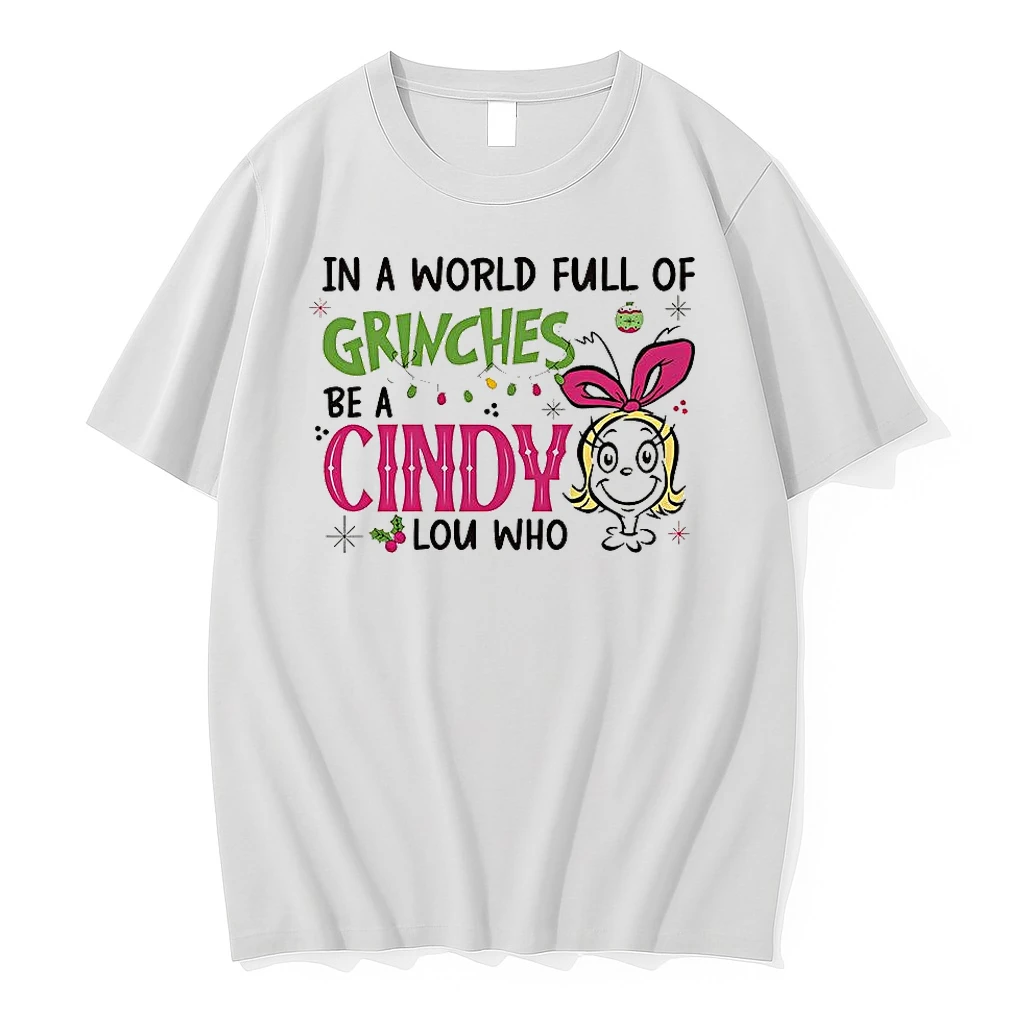 Grinch In A World Full Of Grinches Be A Cindy Lou Who Christmas Shirts