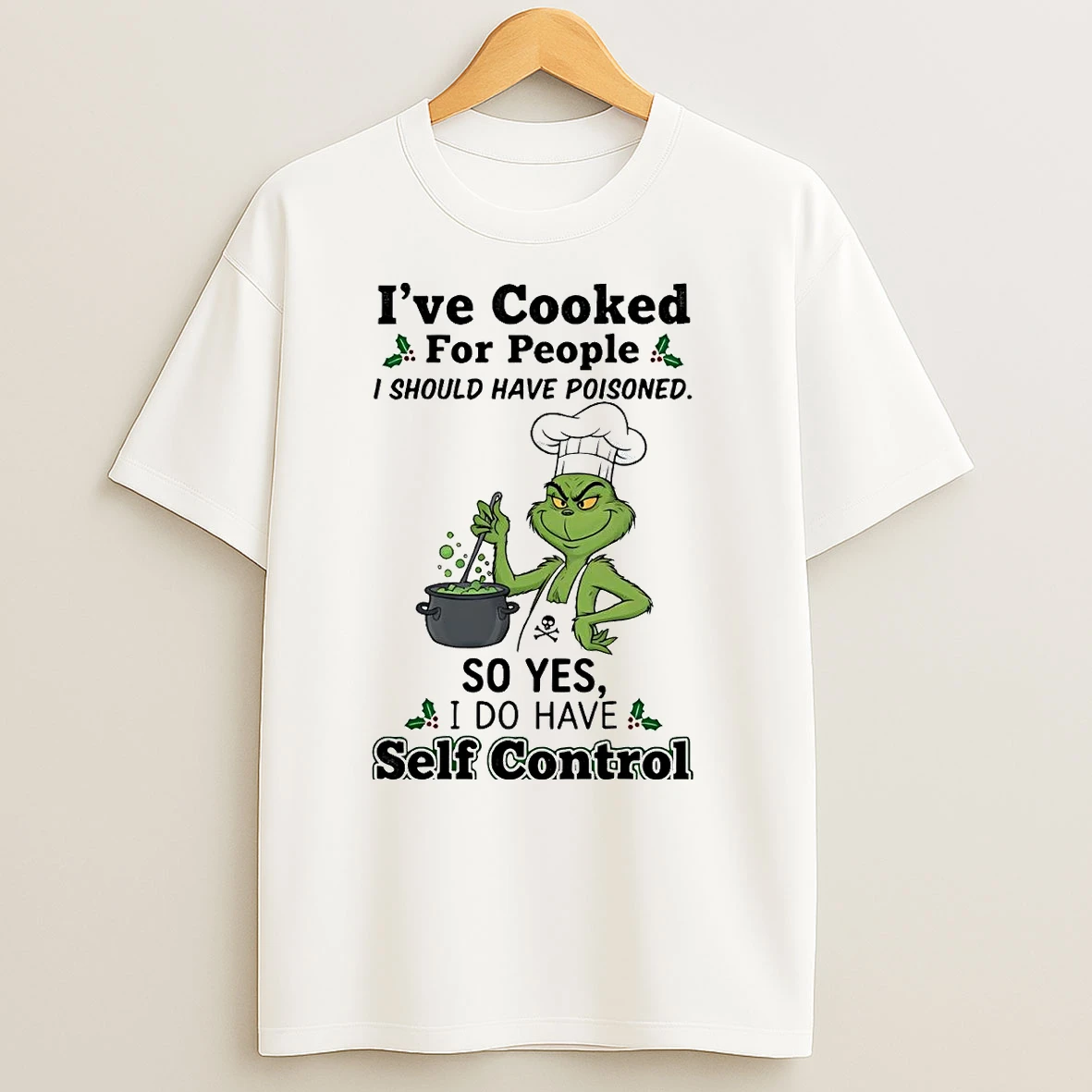 Grinch Ive Cooked For People I Should Have Poisoned Christmas T Shirts