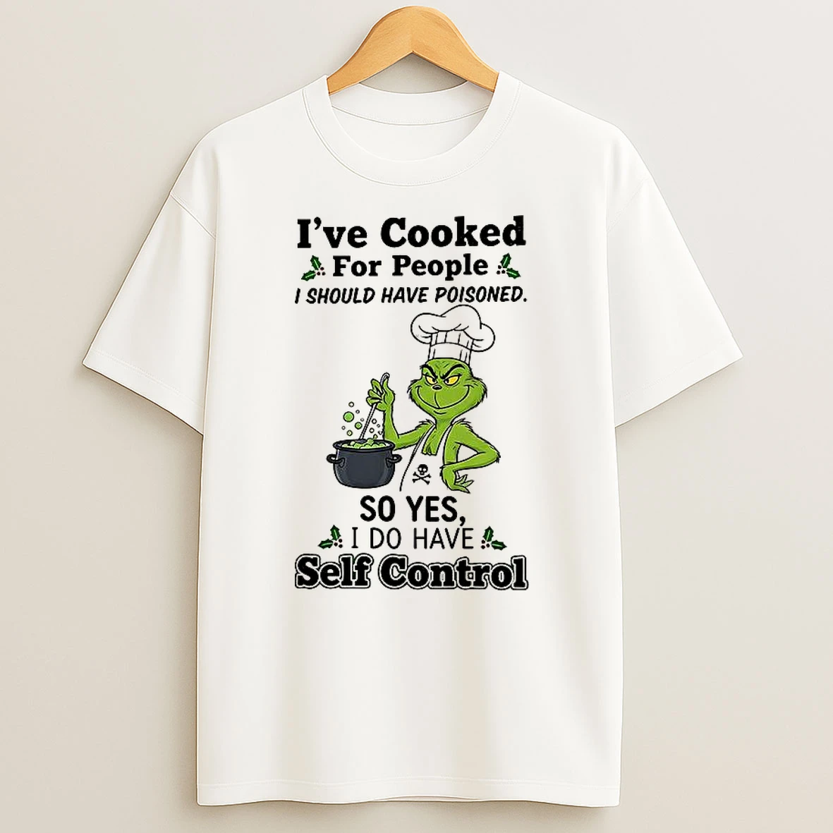 Grinch Ive Cooked For People I Should Have Poisoned Shirts