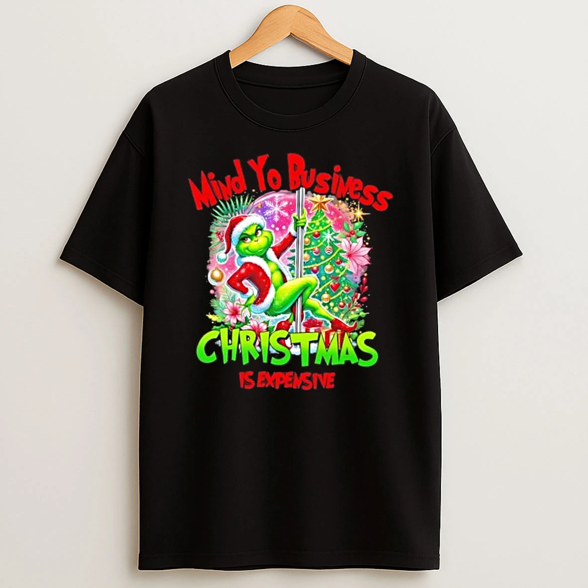 Grinch Mind Yo Business Christmas Is Expensive Shirts