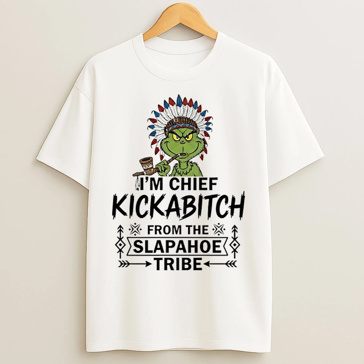 Grinch Native Americans Im Chief Kickabitch From The Slapahoe Tribe T Shirts