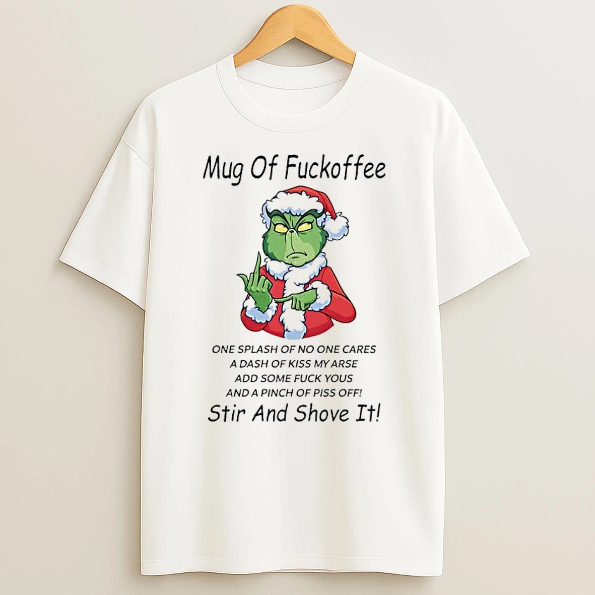 Grinch Of Fuckoffee Stir And Shove It Shirts
