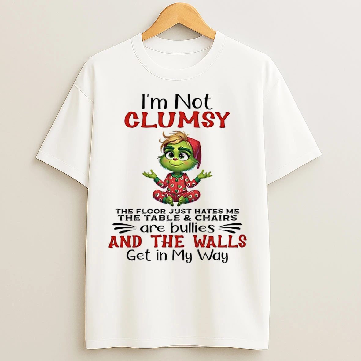 Grinch Pajama Christmas Im Not Clumsy The Floor Just Hates Me The Table And Chairs T Shirts