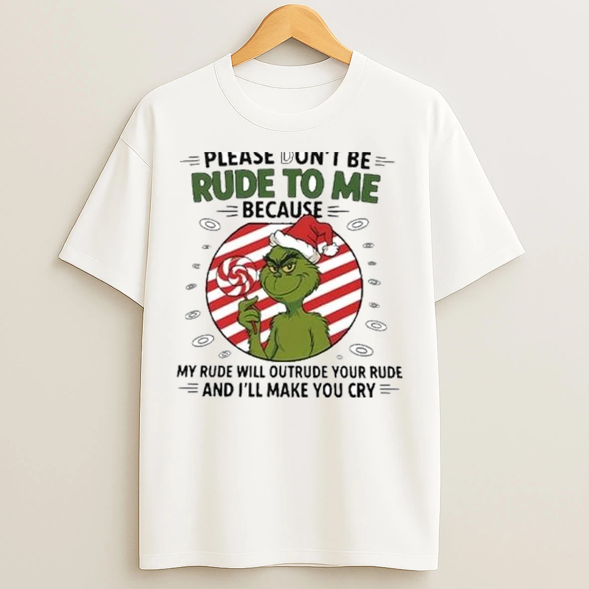Grinch Please Dont Be Rude To Me Because My Rude Will Outrude Your Rude Merry Christmas Circle White T Shirts