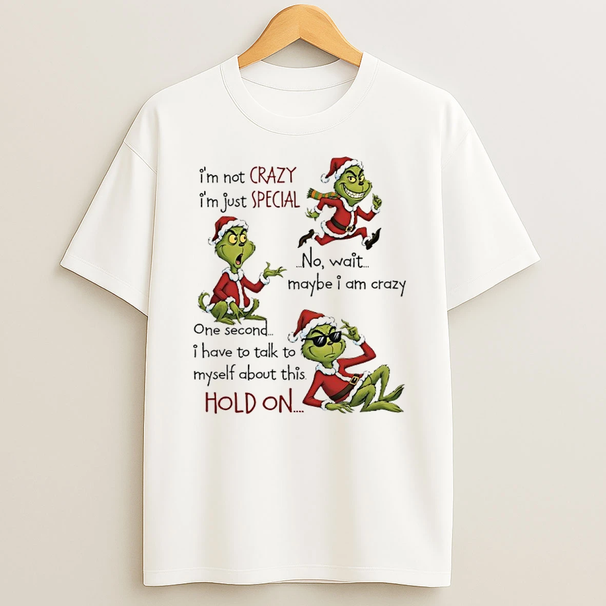 Grinch Santa 2025 Im Not Crazy Im Just Special No Wait Maybe I Am Crazy One Second I Have To Talk To Myself About This Hold On Shirts
