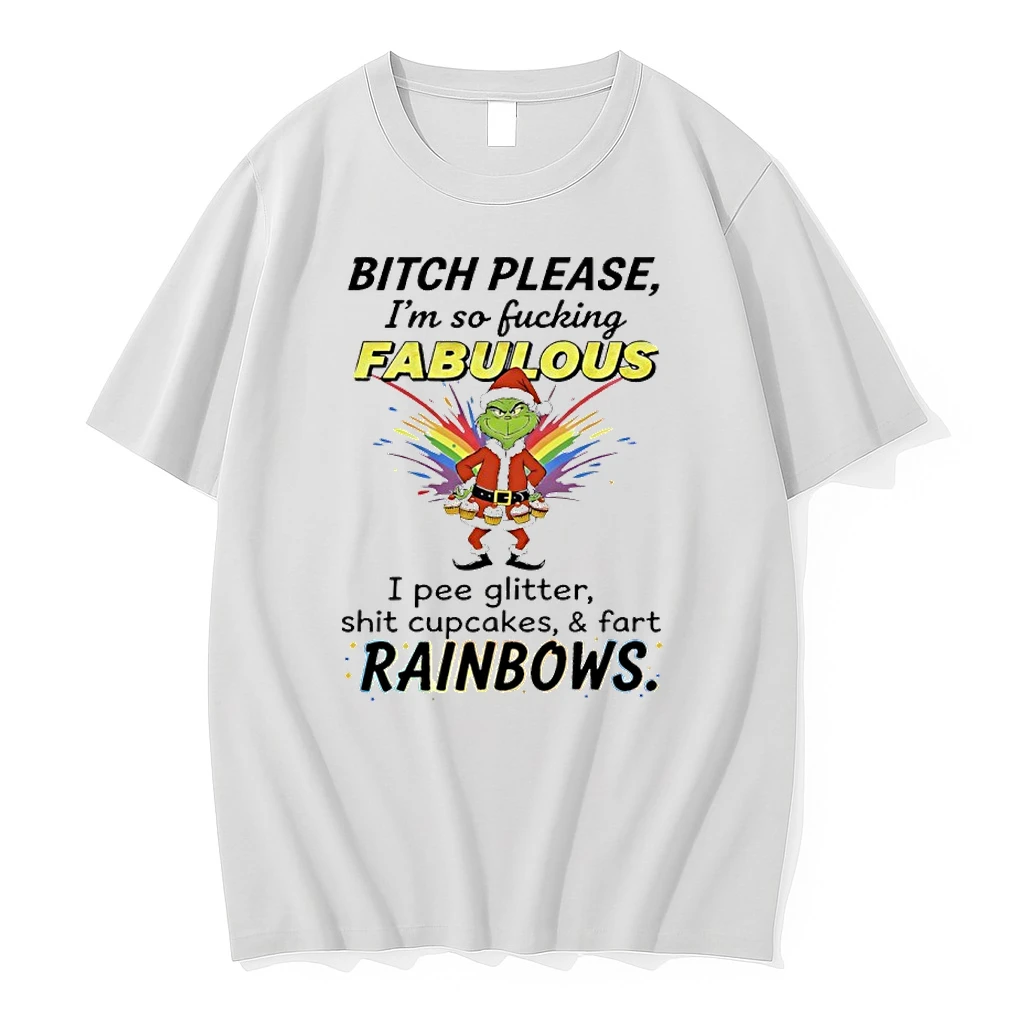 Grinch Santa 2025 Bitch Please Im So Fucking Fabulous I Pee Glitter Shit Cupcakes And Fart Rainbows Shirts