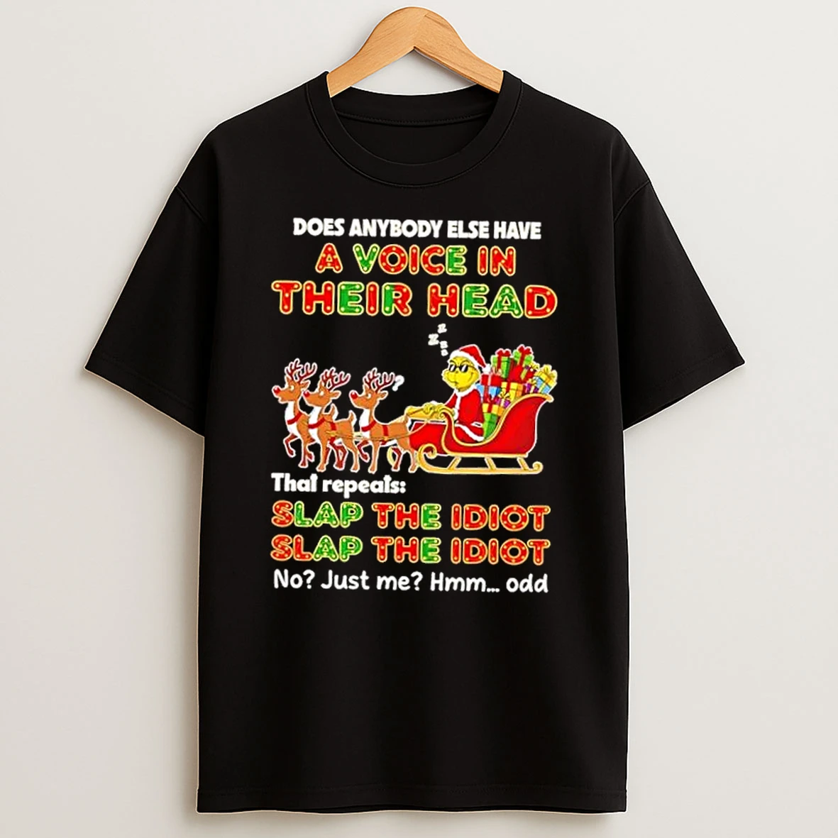 Grinch Santa Christmas Does Anybody Else Have A Voice In Their Head Shirts