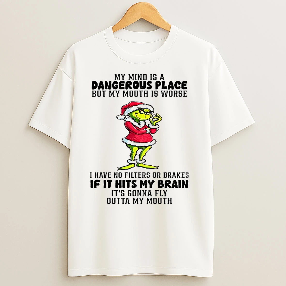 Grinch Santa Claus My Mind Is A Dangerous Place But My Mouth Is Worse Christmas T Shirts