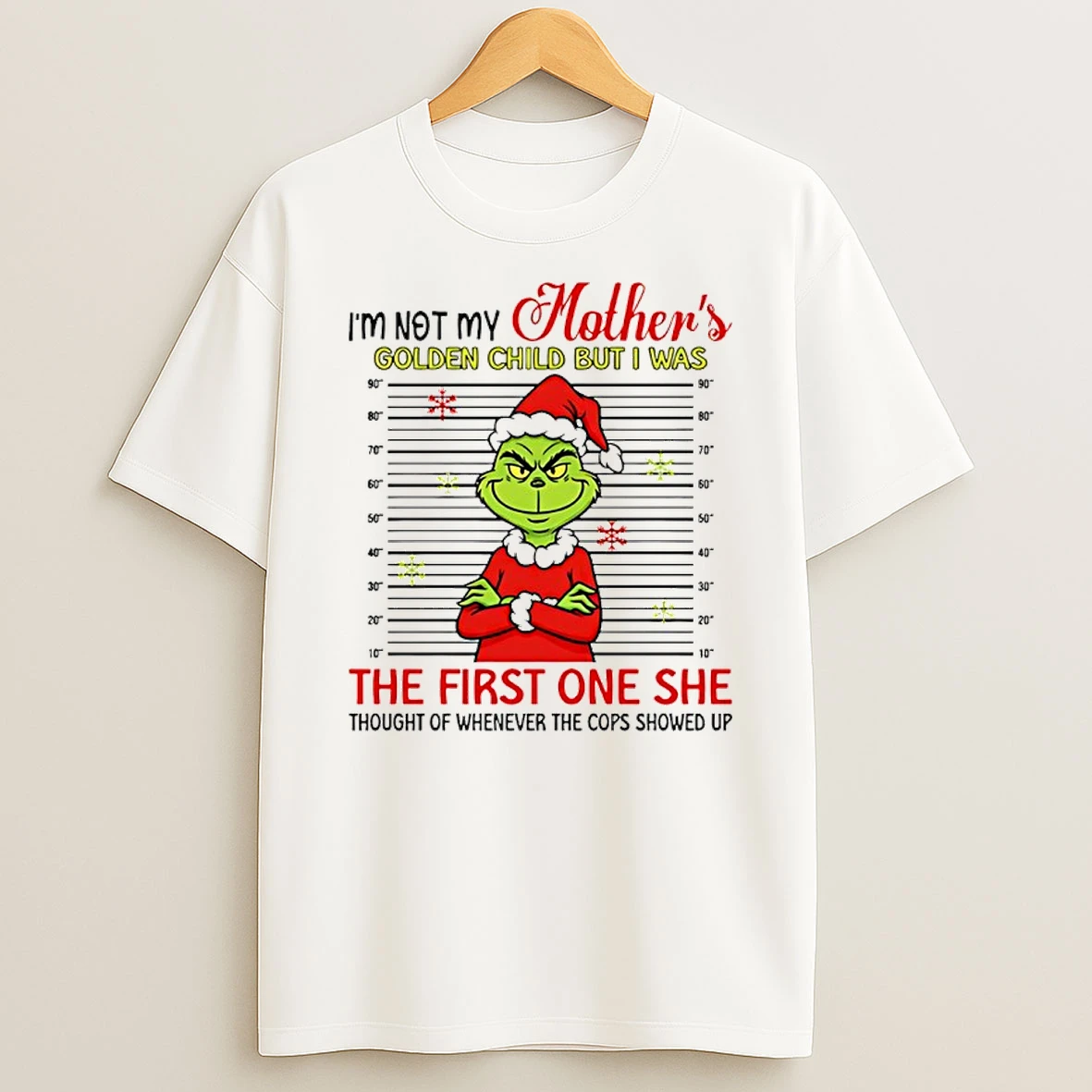 Grinch Santa Im Not My Mothers Golden Child But I Was The First One She Christmas Shirts
