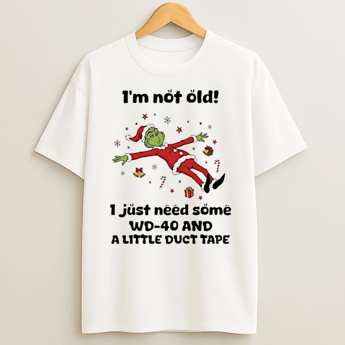 Grinch Santa Im Not Old I Just Need Some Wd 40 And A Little Duct Tape Shirts