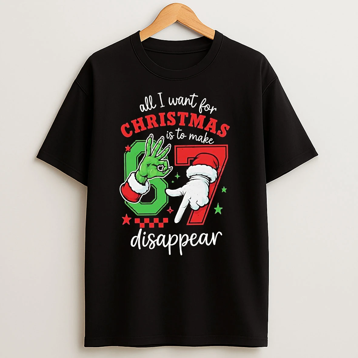 Grinch Santa All I Want For Christmas Is To Make 6 7 Disappear Christmas T Shirts