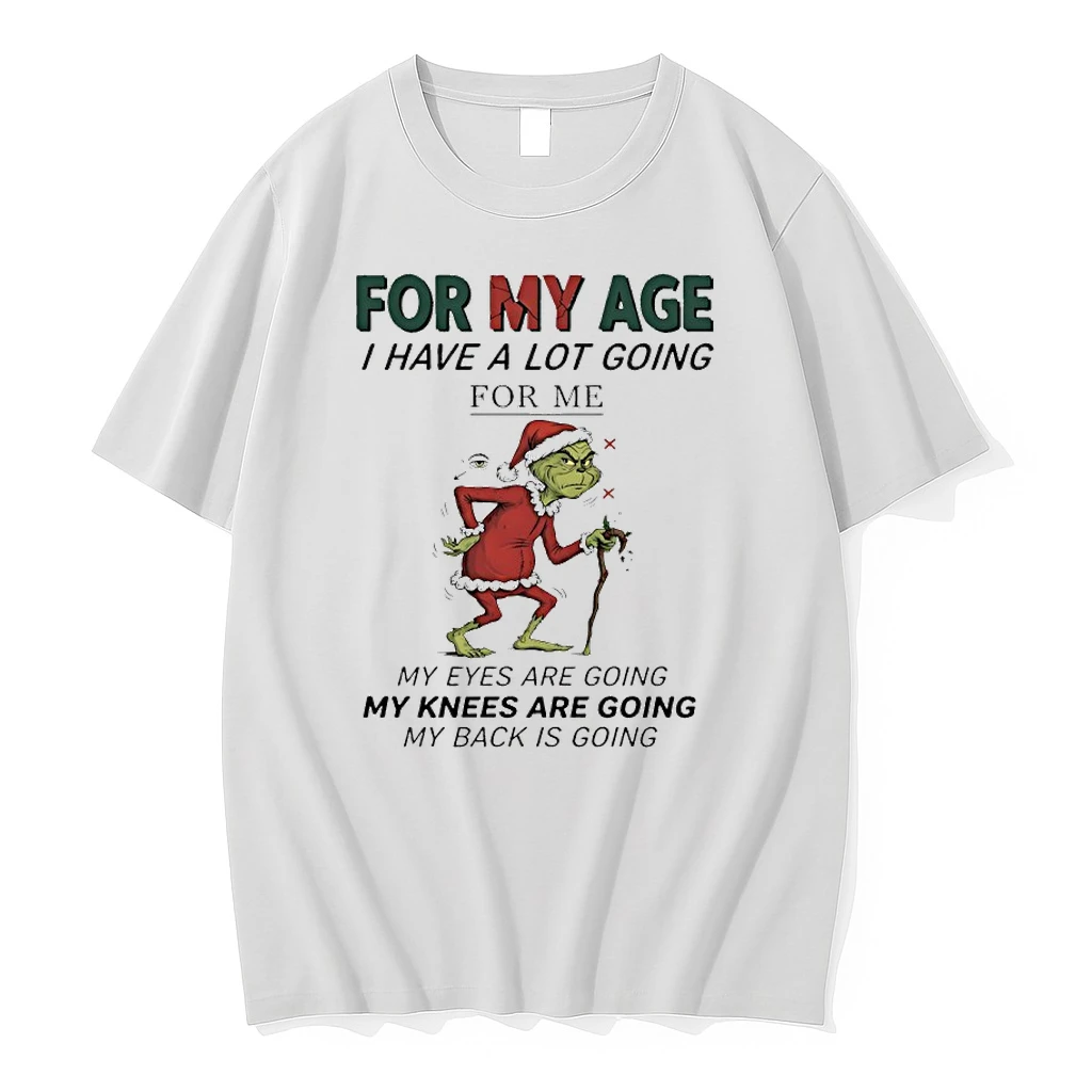 Grinch Santa For My Age I Have A Lot Going For Me My Eyes Are Going My Knees Are Going My Back Is Going Shirts