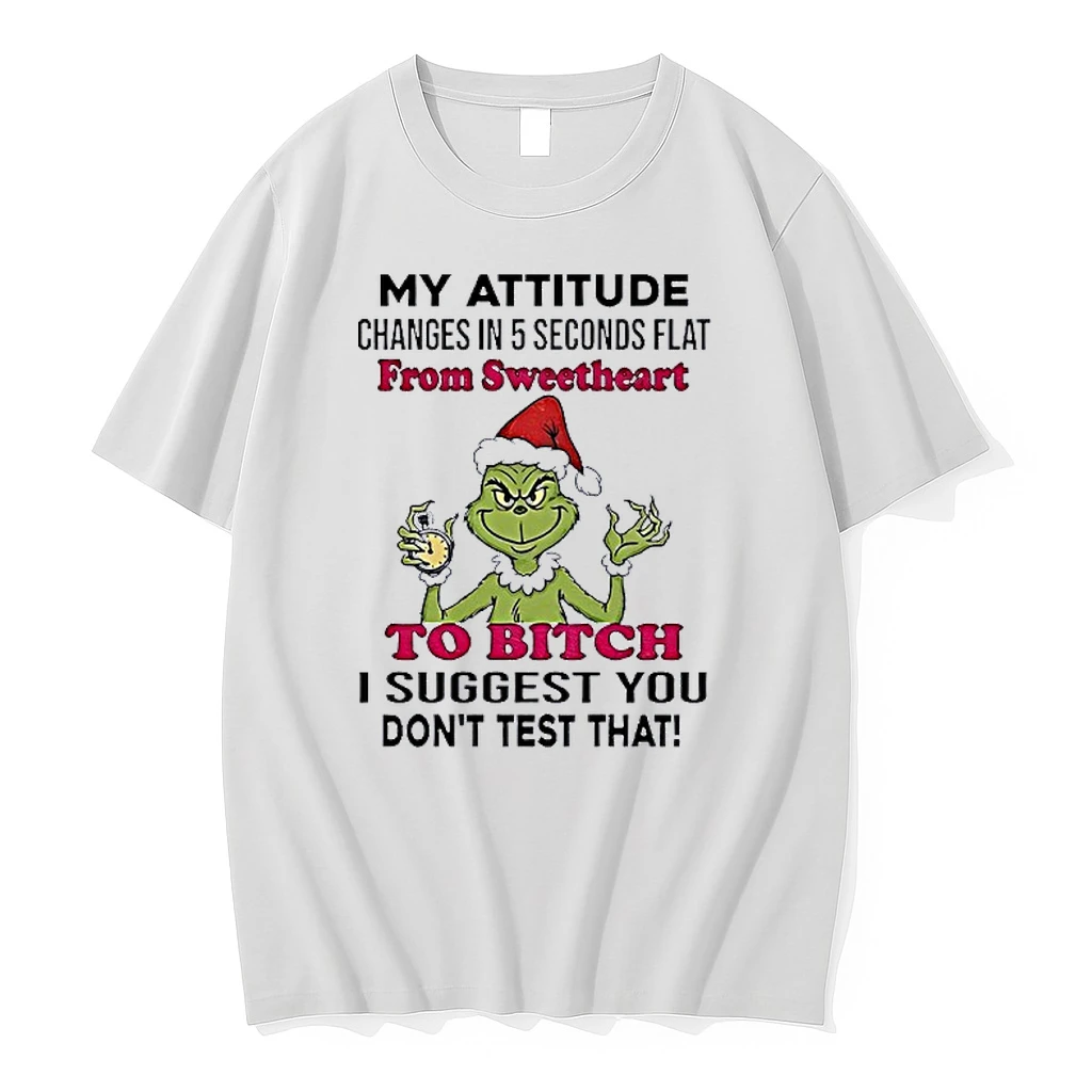 Grinch Santa Hat My Attitude Changes In 5 Seconds Flat From Sweetheart To Bitch Christmas Shirts