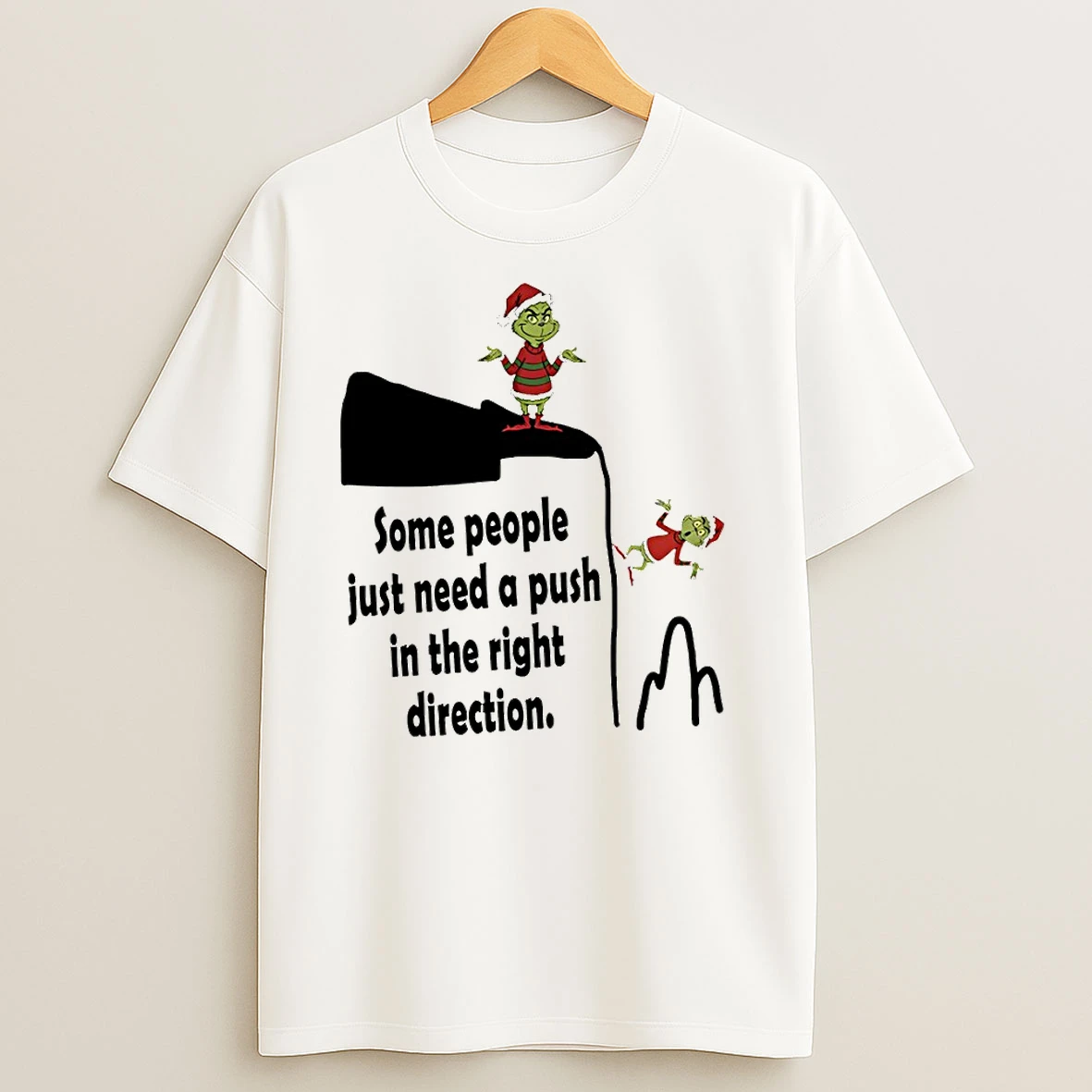 Grinch Santa Hat Some People Just Need A Push In The Right Direction Christmas T Shirts