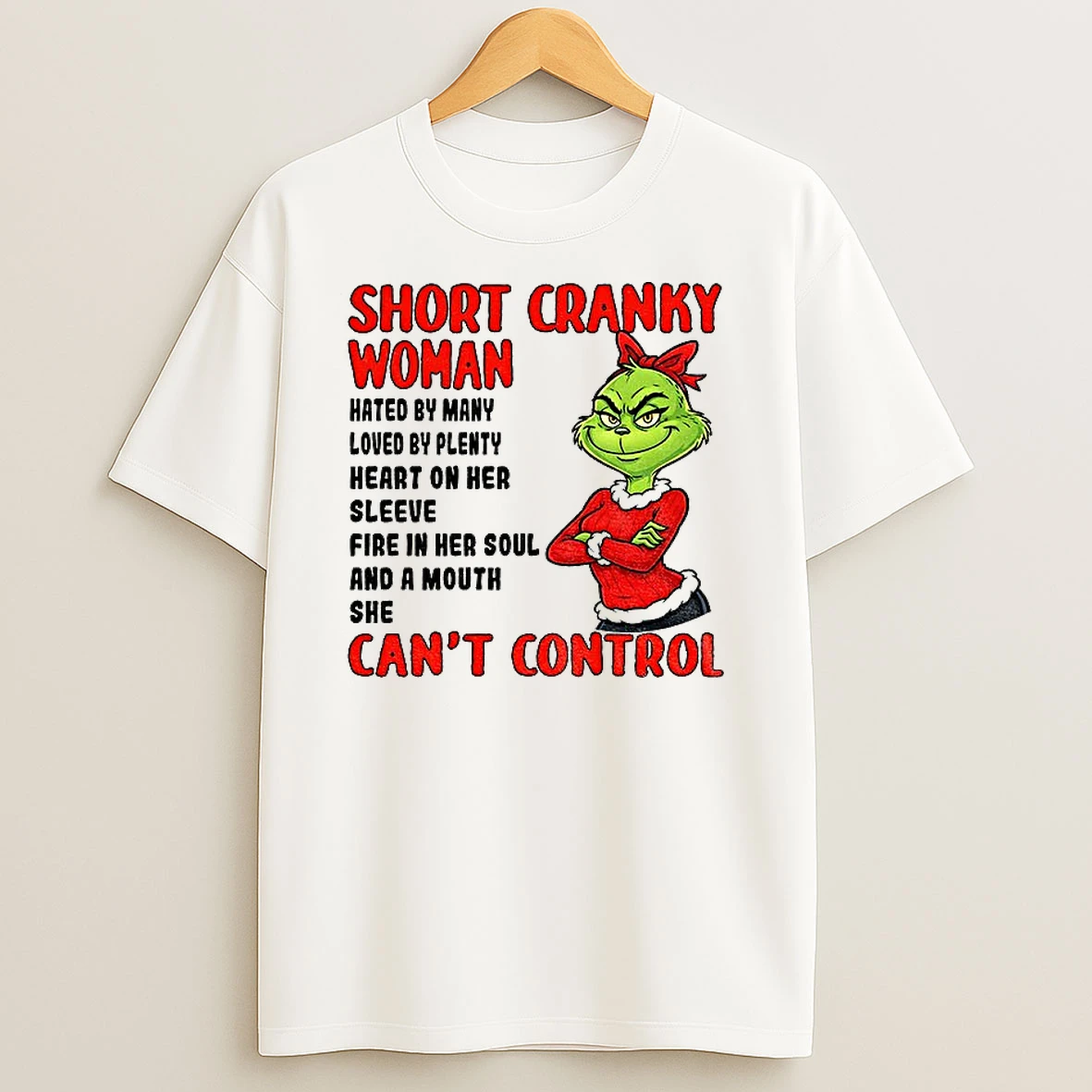 Grinch Santa Short Cranky Woman Hated By Many Loved By Plenty Heart On Her Sleeve Fire In Her Soul Christmas T Shirts
