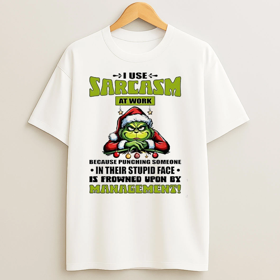 Grinch Santa Suit I Use Sarcasm At Work By Management Shirts