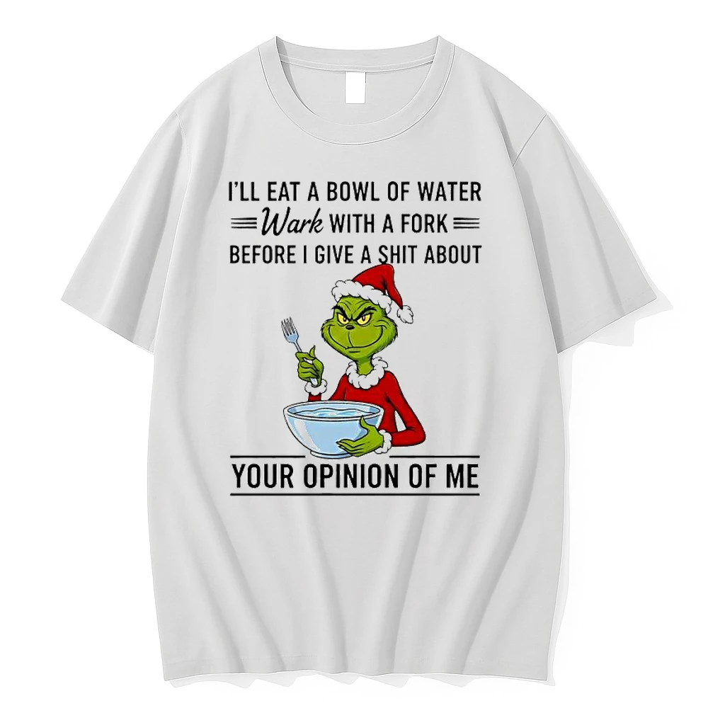 Grinch Santa Suit Ill Eat A Bowl Of Water With A Fork Before I Give A Shit About Your Opinion Of Me Shirts