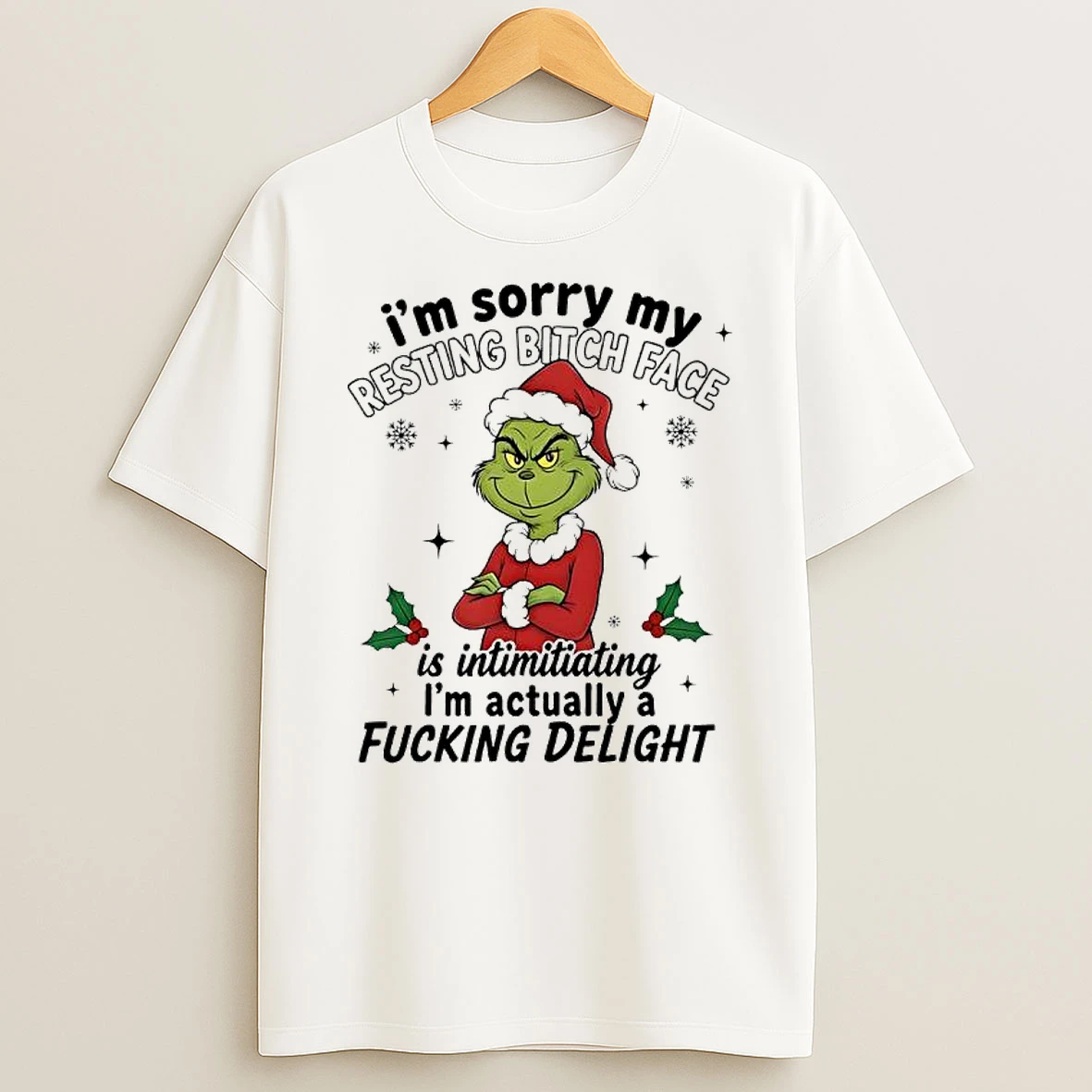 Grinch Santa Suit Im Sorry If You Find My Resting Bitchface Intimidating Im Actually A Fucking Delight Shirts