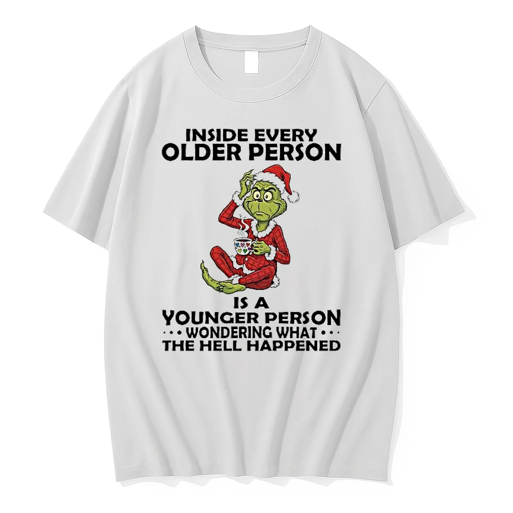 Grinch Santa Suit Inside Every Older Person Is A Younger Person Wondering What The Hell Happened Shirts
