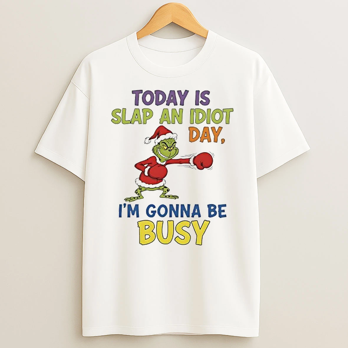 Grinch Santa Today Is Slap An Idiot Day Im Gonna Be Busy Shirts