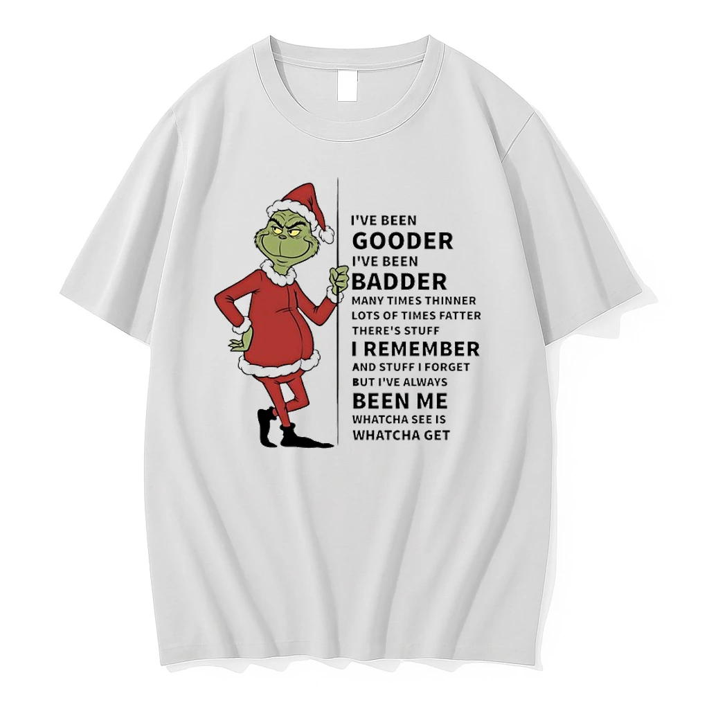 Grinch Santas Ive Been Gooder Ive Been Badder Many Times Thinner Lots Of Times Fatter Theres Stuff Shirts