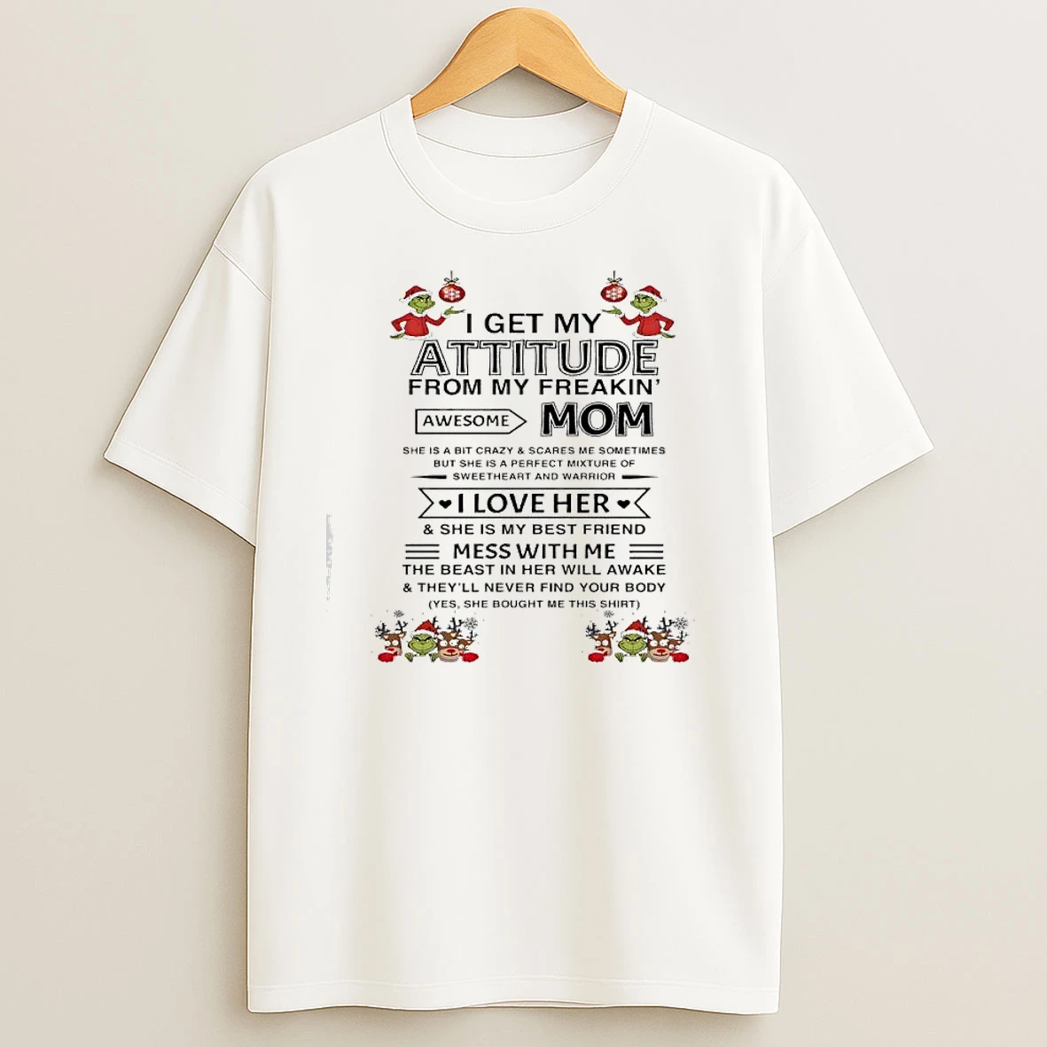 Grinch Xmas I Get My Attitude From My Freakin Awesome Mom T Shirts