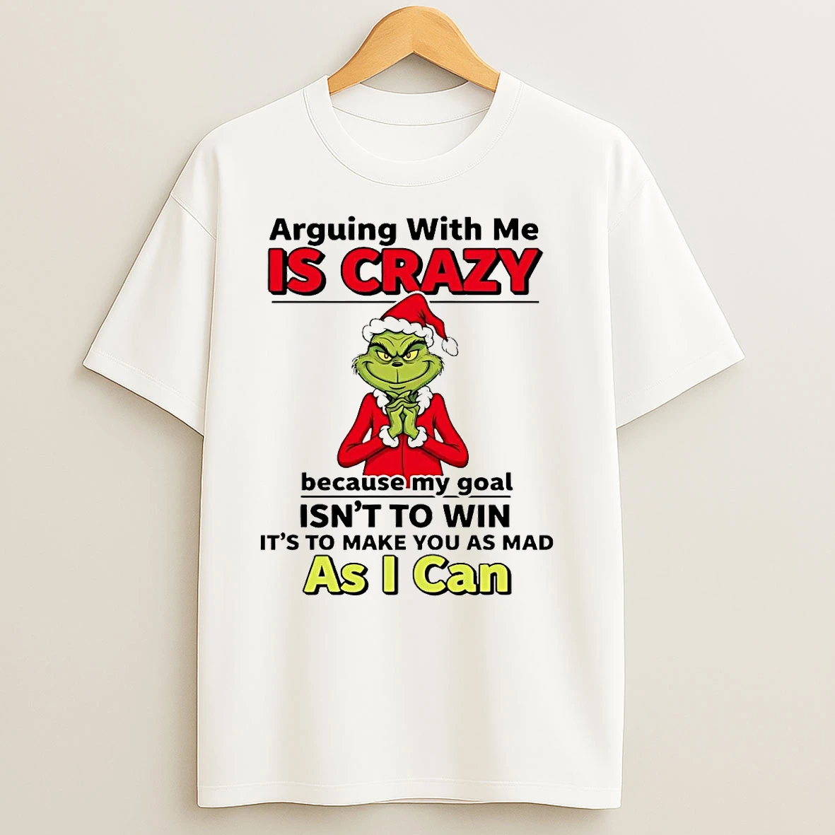 Grinch Arguing With Me Is Crazy As I Can Christmas T Shirts