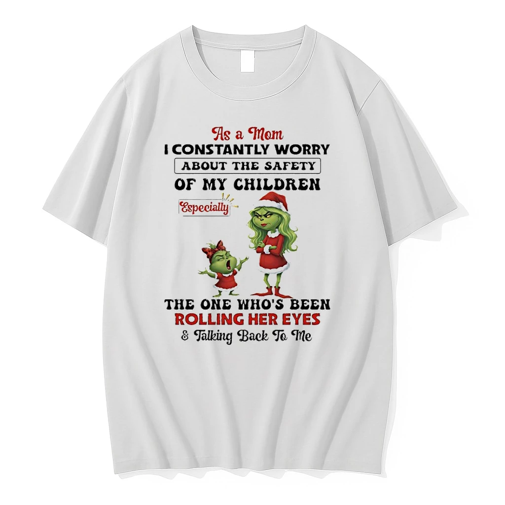 Grinch As Mom I Constantly Worry About The Safety Of My Children The One Whos Been Rolling Her Eyes Shirts