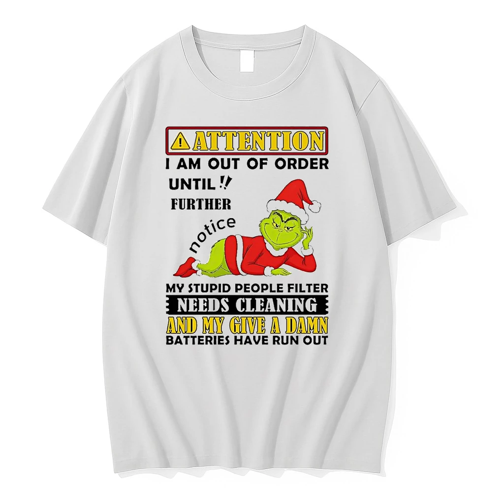 Grinch Attention I Am Out Of Order Until Further Christmas Shirts