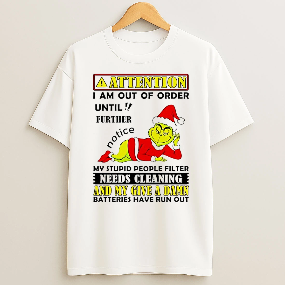 Grinch Attention I Am Out Of Order Until Further Notice Shirts
