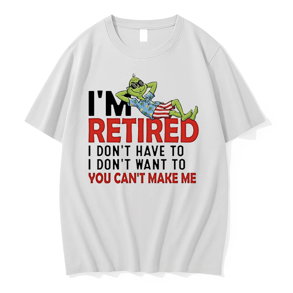 Grinch Beach Im Retired I Dont Have To I Dont Want To You Cant Make Me Shirts