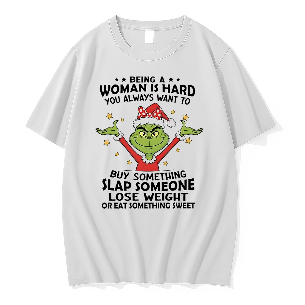 Grinch Being A Woman Is Hard You Always Want To Slap Someone Christmas Shirts