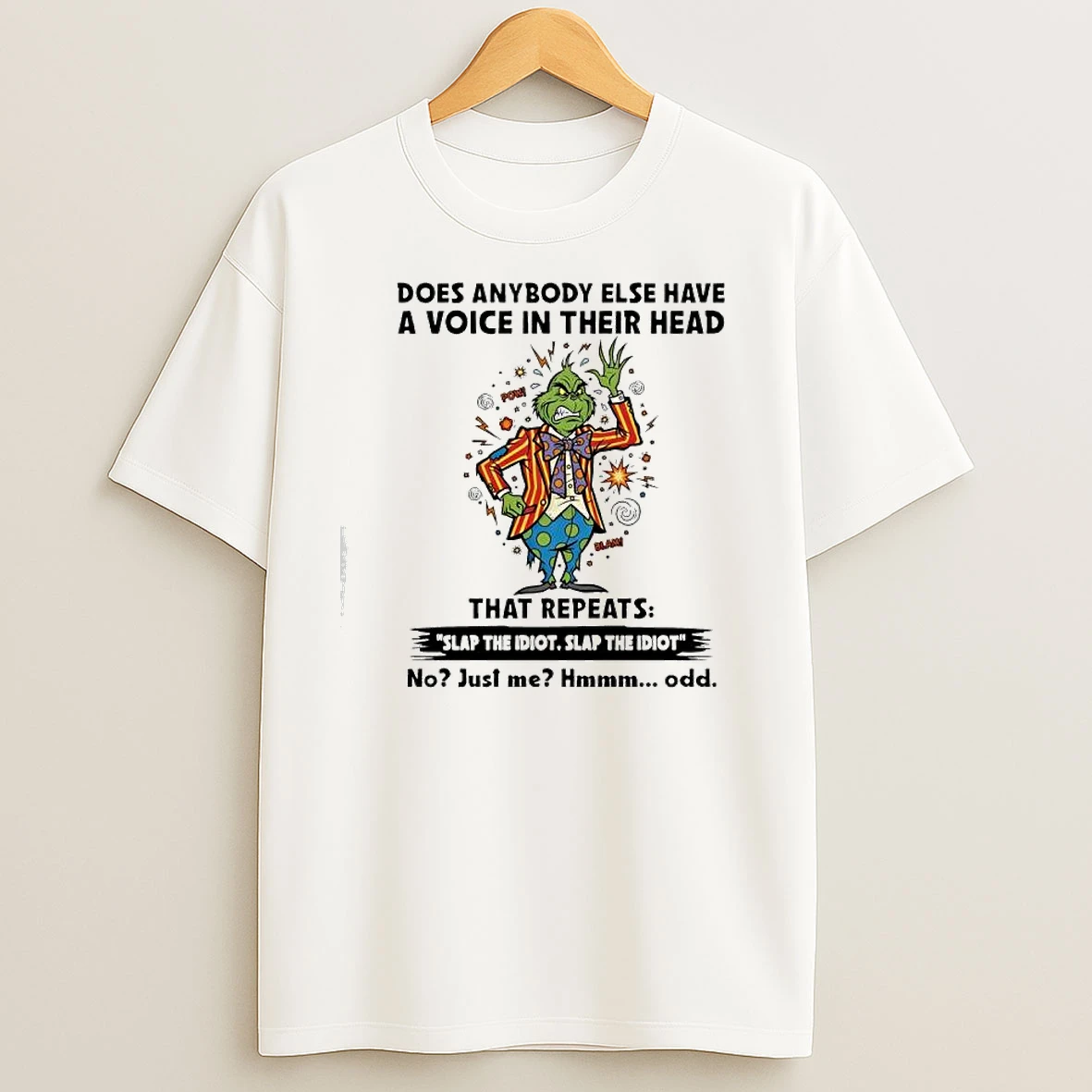 Grinch Does Anybody Else Have A Voice In Their Head T Shirts