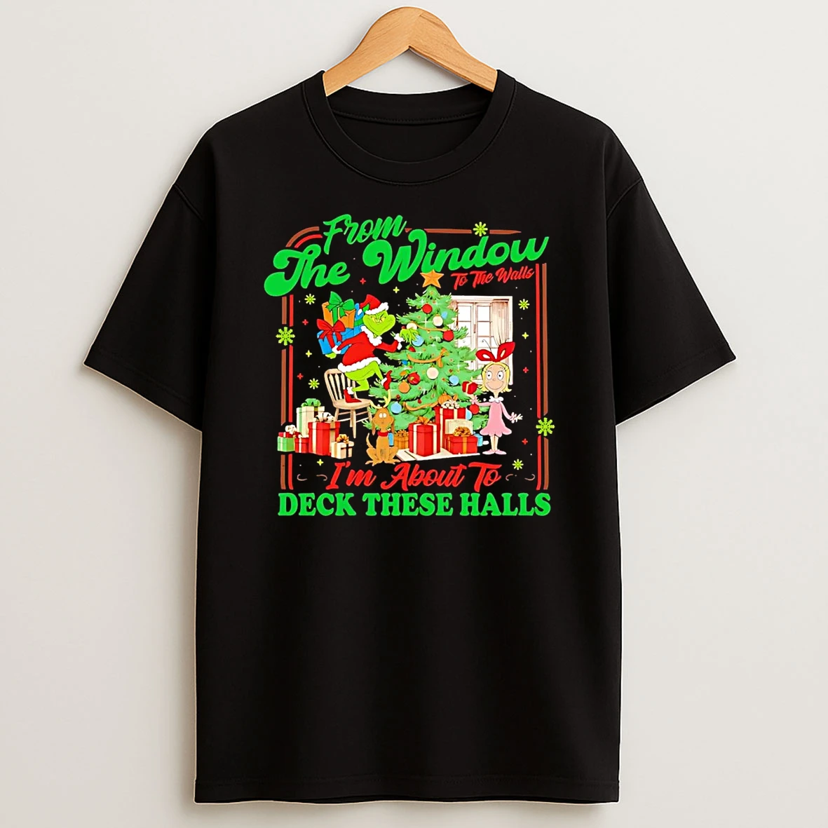 Grinch From The Window Im About To Deck These Halls Christmas Shirts