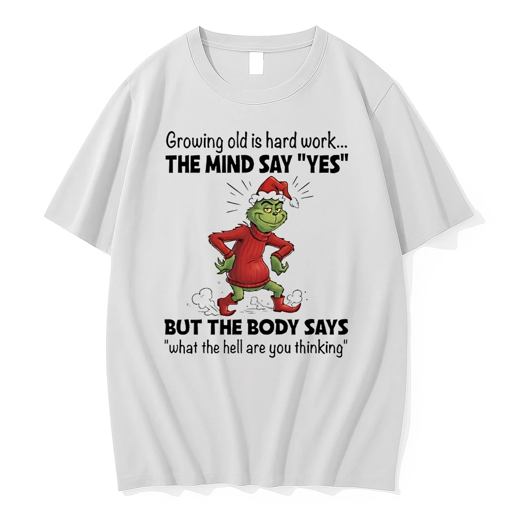 Grinch Growing Old Is Hard Work The Mind Say Yes Christmas Shirts