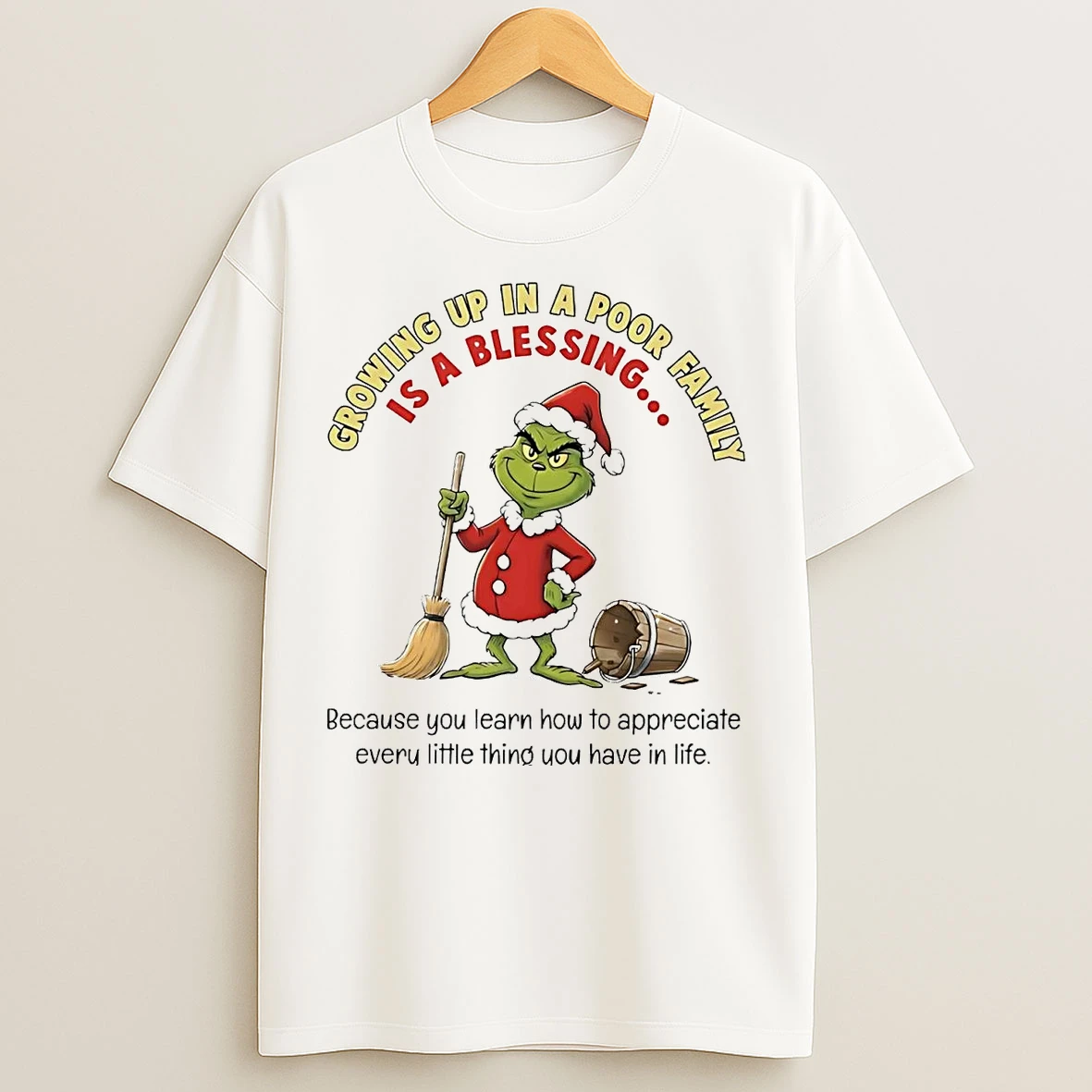 Grinch Growing Up In A Poor Family Is A Blessing Christmas T Shirts