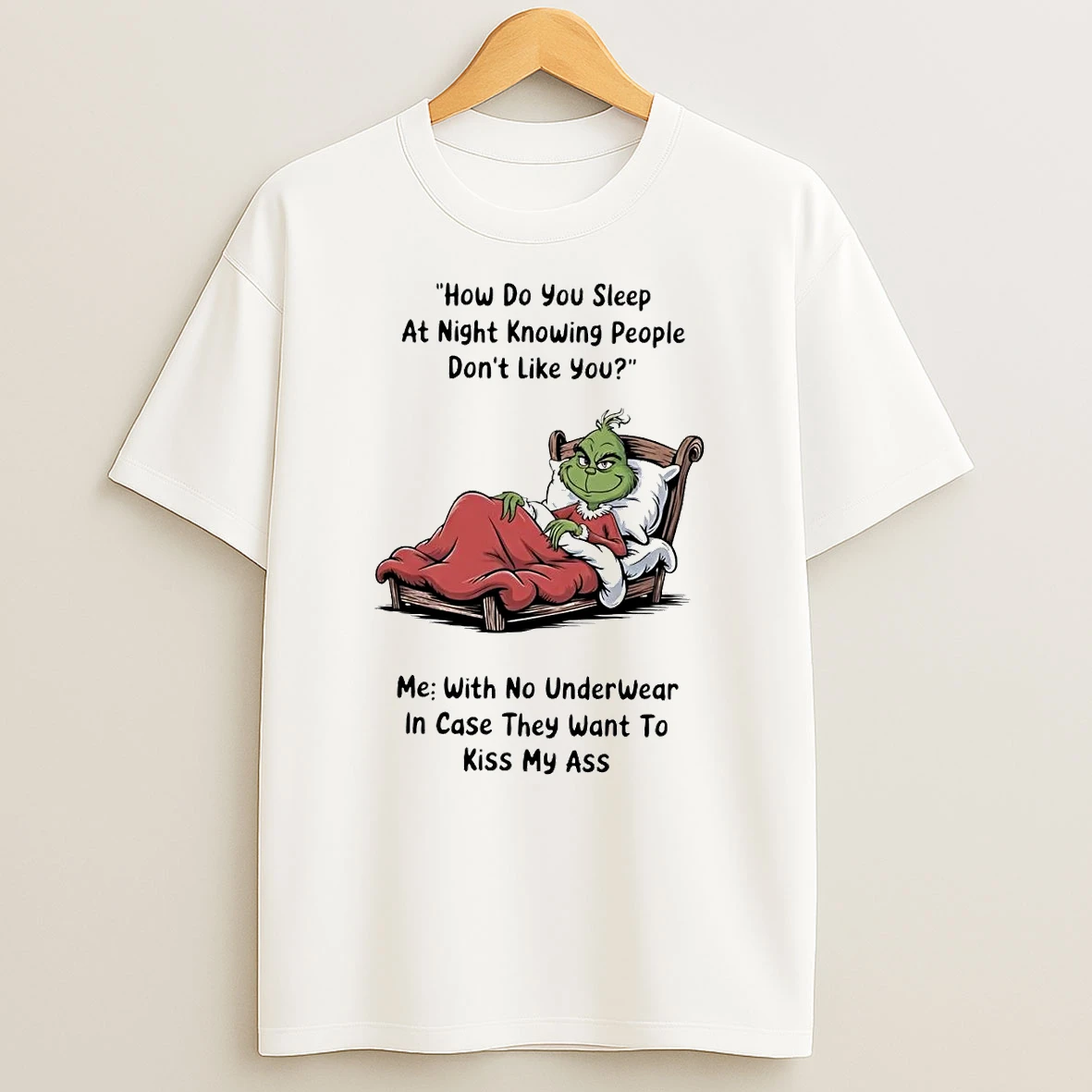 Grinch How Do You Sleep At Night Knowing People Dont Like You Christmas Shirts